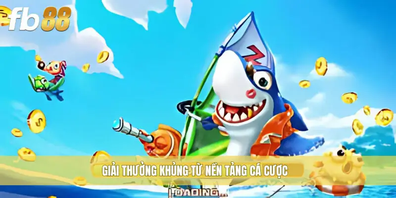 Giải thưởng khủng từ nền tảng cá cược