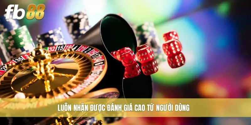 Luôn nhận được đánh giá cao từ người dùng