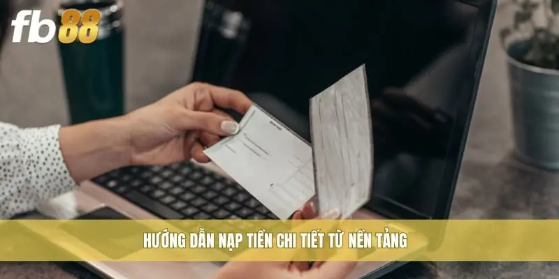 Hướng dẫn nạp tiền chi tiết từ nền tảng