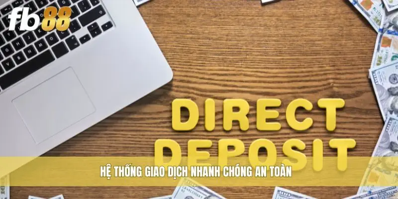 Hệ thống giao dịch nhanh chóng an toàn