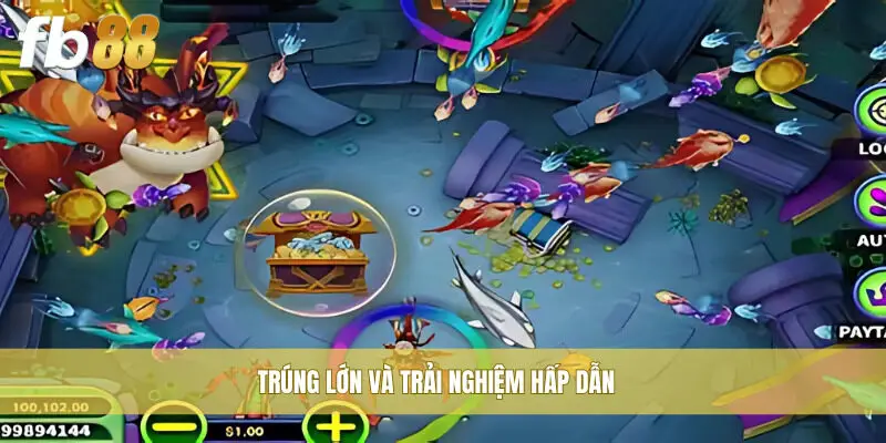 Trúng lớn và trải nghiệm hấp dẫn